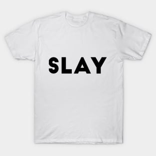 Slay T-Shirt